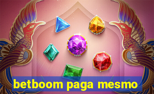 betboom paga mesmo